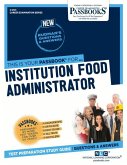 Institution Food Administrator (C-2121): Passbooks Study Guide Volume 2121