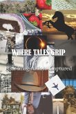 Where Tales Grip: Your Imagination...Captured