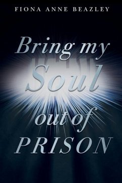 Bring my soul out of prison - Beazley, Fiona Anne