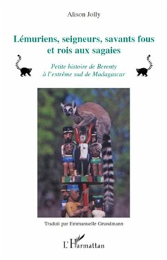 Lémuriens, seigneurs, savants fous et rois aux sagaies - Jolly, Alison