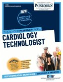 Cardiology Technologist (C-4682): Passbooks Study Guide Volume 4682