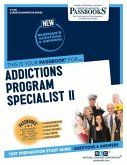 Addictions Program Specialist II (C-4791): Passbooks Study Guide Volume 4791