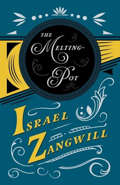 The Melting-Pot - Zangwill, Israel; Hammerton, J. A.