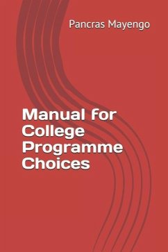 Manual for College Programme Choices - Mayengo (Ph D), Pancras Kafonogo