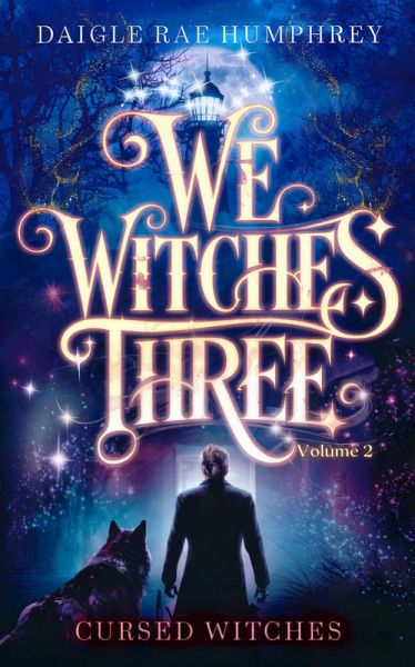 Cursed Witches (We Witches Three, #2) (eBook, ePUB) Cursed Witches (We Witches Three, #2) (eBook, ePUB)
