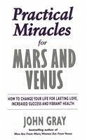 Practical Miracles For Mars And Venus - Gray, John