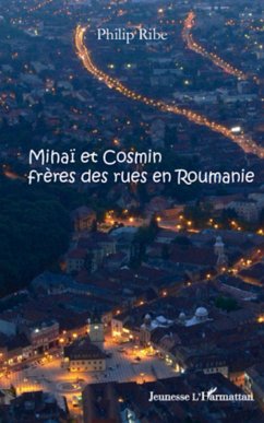 Mihaï et Cosmin frères des rues en Roumanie - Ribe, Philip