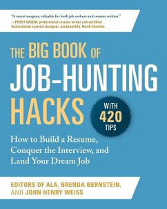 The Big Book of Job-Hunting Hacks: How to Build a Résumé, Conquer the Interview, and Land Your Dream Job - Editors of the American Library Associat; Bernstein, Brenda; Weiss, John Henry