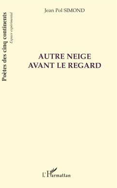 Autre neige avant le regard - Simond, Jean Pol