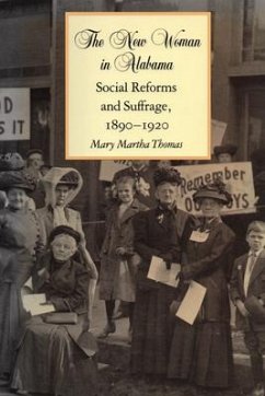 The New Woman in Alabama: Social Reforms and Suffrage, 1890-1920 - Thomas, Mary Martha