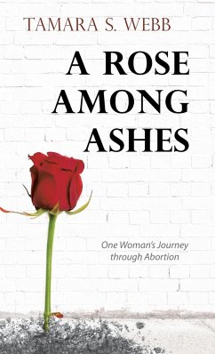 A Rose Among Ashes - Webb, Tamara S.