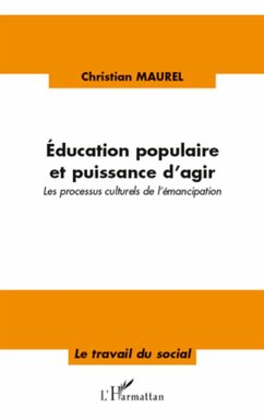 Education populaire et puissance d'agir - Maurel, Christian