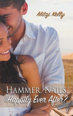 Hammer, Nails, and Happily Ever After? - Kelly, Mitzi