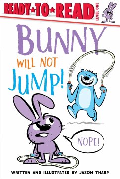 Bunny Will Not Jump!: Ready-To-Read Level 1 - Tharp, Jason