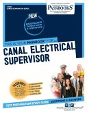 Canal Electrical Supervisor (C-3301): Passbooks Study Guide Volume 3301