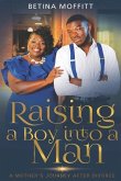 Raising a Boy Into a Man: A Mother's Journey After Divorce