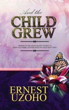 And The Child Grew - Uzoho, Ernest