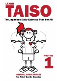 Learn Taiso: The Japanese Daily Exercise Plan For All - English Language Edition (Radio Taiso, #1) (eBook, ePUB) Learn Taiso: The Japanese Daily Exercise Plan For All - English Language Edition (Radio Taiso, #1) (eBook, ePUB)