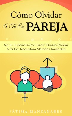 Cover Cómo Olvidar A Tu Ex Pareja (eBook, ePUB)