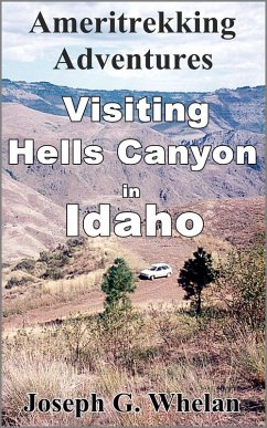 Ameritrekking Adventures: Visiting Hells Canyon in Idaho (eBook, ePUB) - Whelan, Joseph