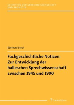 Fachgeschichtliche Notizen: Zur Entwicklung der halleschen Sprechwissenschaft zwischen 1945 und 1990 (eBook, PDF) - Stock, Eberhard