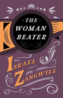 The Woman Beater - Zangwill, Israel; Hammerton, J. A.