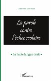 La parole contre l'échec scolaire La parole contre l'échec scolaire