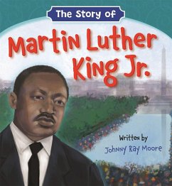 The Story of Martin Luther King Jr. - Moore, Johnny Ray