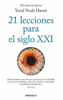 21 Lecciones Para El Siglo XXI / 21 Lessons for the 21st Century - Harari, Yuval Noah