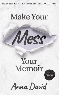 Make Your Mess Your Memoir - David, Anna