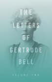 The Letters of Gertrude Bell - Volume Two