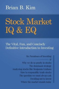 Stock Market IQ & EQ: The Vital, Fun, and Concisely Definitive Introduction to Investing - Kim, Brian B.
