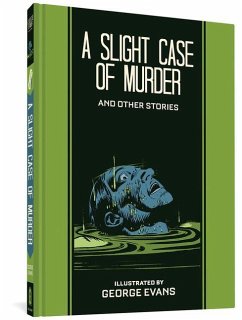 A Slight Case of Murder and Other Stories - Evans, George; Feldstein, Al