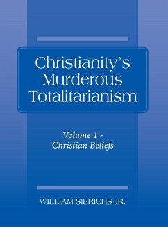 Christianity's Murderous Totalitarianism - Sierichs, William