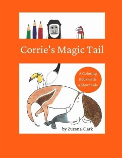 Corrie's Magic Tail: A Coloring Book with a Short Tale - Clark, Zuzana