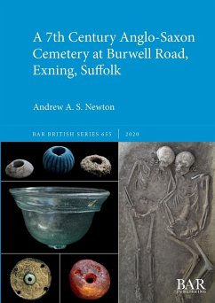 A 7th Century Anglo-Saxon Cemetery at Burwell Road, Exning, Suffolk - Newton, Andrew A. S.