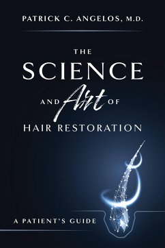 The Science and Art of Hair Restoration - Angelos, Patrick C