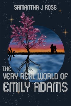 The Very Real World of Emily Adams - Rose, Samantha J.