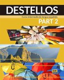 Destellos Part 2 - Student Print Edition Plus Online Premium Access (Std. Book+ Eleteca + Ow + Std. Ebook)