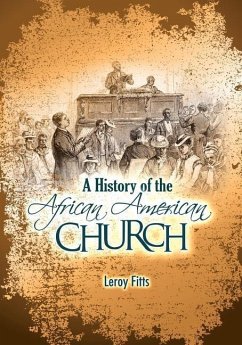 A History of the African American Church - Fitts, LeRoy