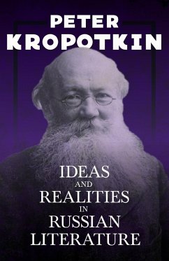 Ideas and Realities in Russian Literature - Kropotkin, Peter; Robinson, Victor