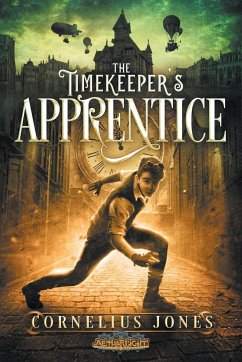 The Timekeeper's Apprentice - Jones, Cornelius