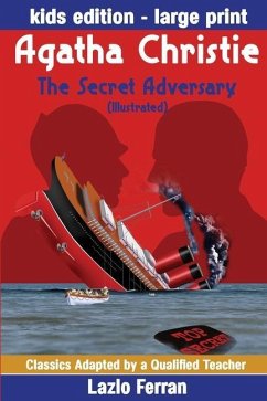 The Secret Adversary (Illustrated) Large Print - Adapted for kids aged 9-11 Grades 4-7, Key Stages 2 and 3 US-English Edition Large Print by Lazlo Fer - Christie, Agatha
