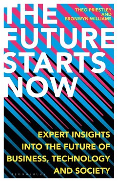 The Future Starts Now - Priestley, Theo; Williams, Bronwyn