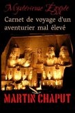 Carnet de voyage d'un aventurier mal élevé: Mystérieuse Égypte