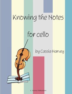 Knowing the Notes for Cello - Harvey, Cassia