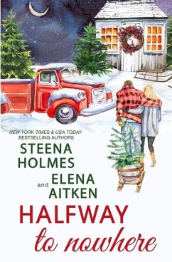 Halfway to Nowhere - Aitken, Elena; Holmes, Steena; Marie, Steena