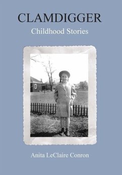 Clamdigger: Childhood Stories - Conron, Anita LeClaire