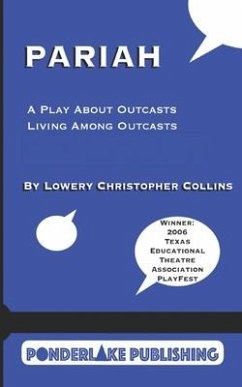 Pariah: A Play About Outcasts Living Among Outcasts - Collins, Lowery Christopher