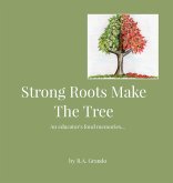 Strong Roots Make The Tree Strong Roots Make The Tree